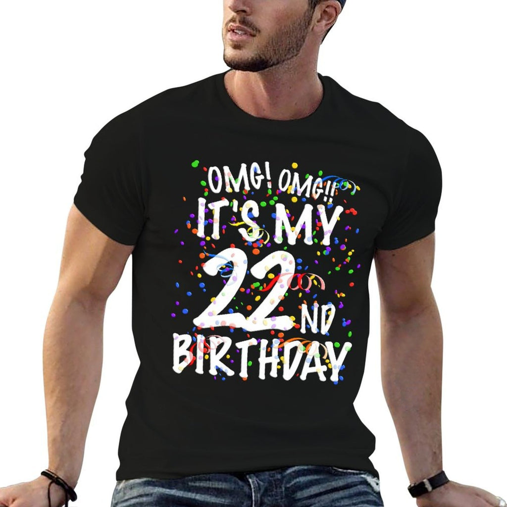 OMG Its My 22nd Birthday 22 Year Old Happy Birthday Sweatshirt  Fade-proof Color T-Shirt