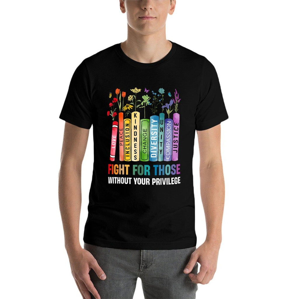 Women Book Flower Fight For Those Without Your Privilege  High-quality Stitching T-Shirt