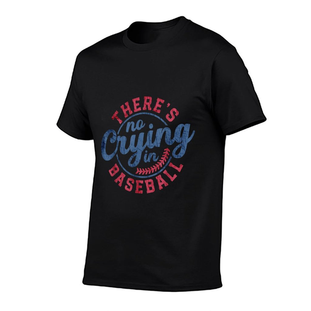There Is No Crying In Baseball Funny Game Day Baseball  Versatile T-Shirt