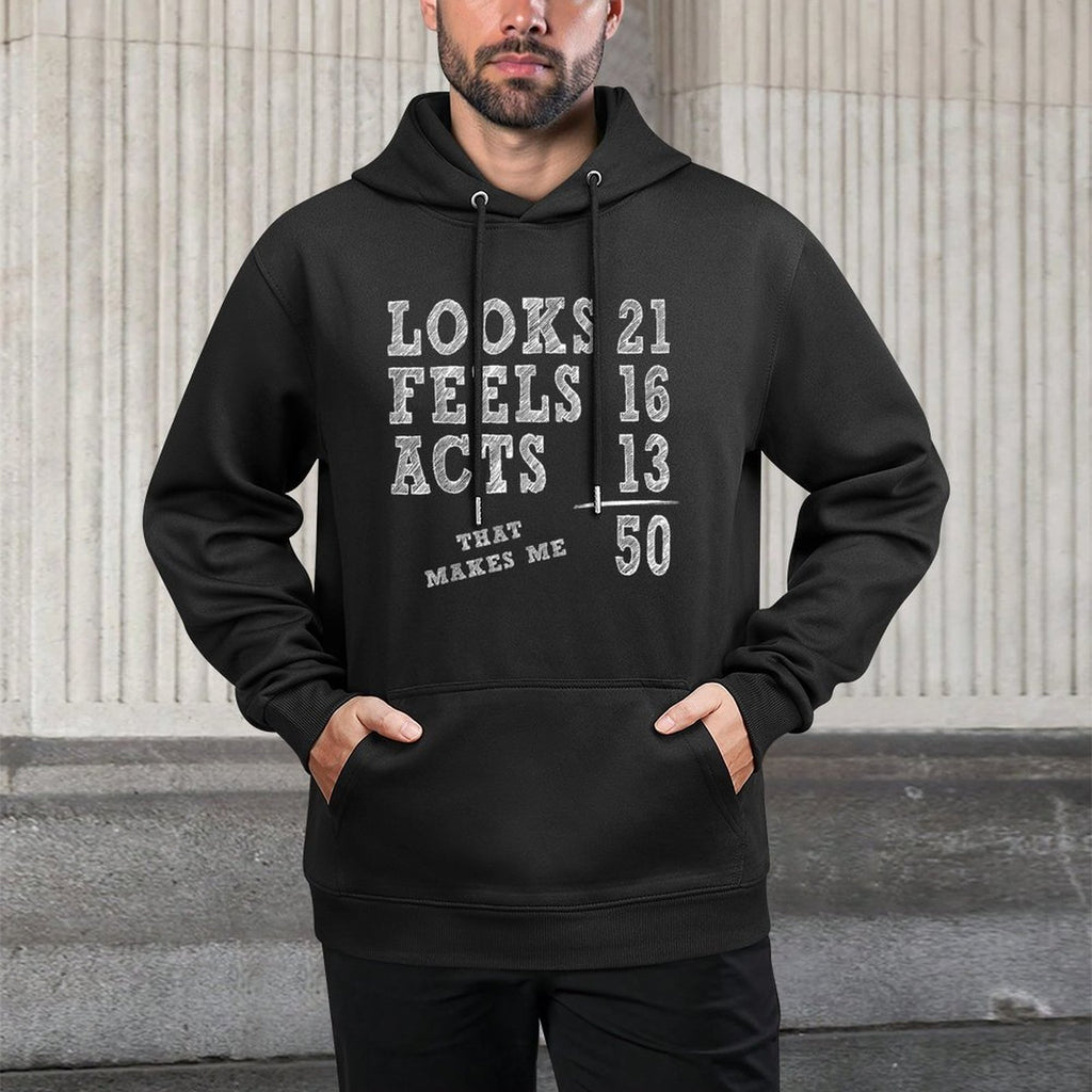 Funny 50th Birthday - That Makes Me Fifty Years Old Durable Construction Hoodie