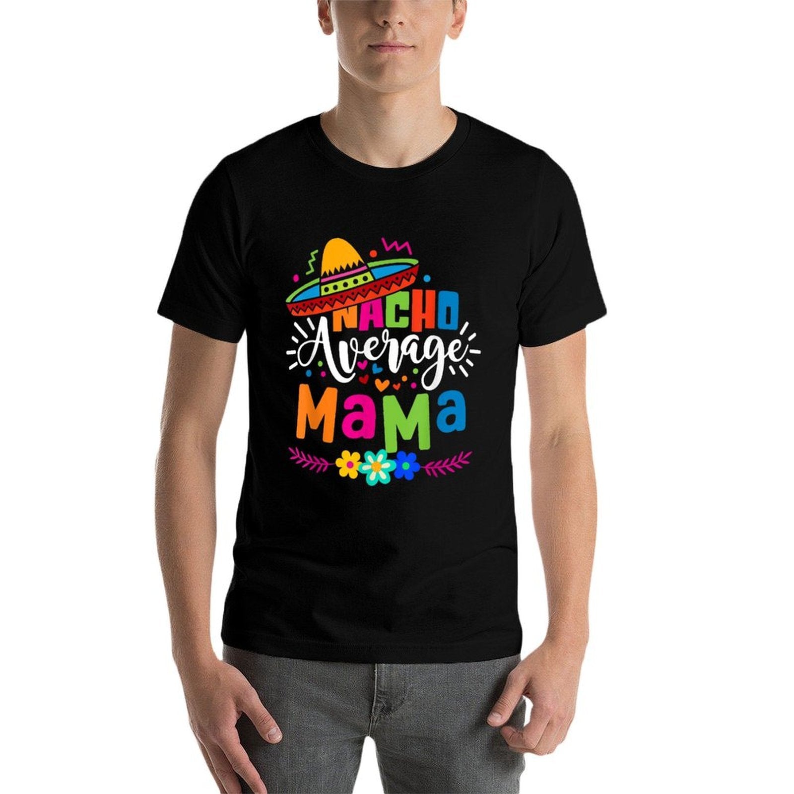 Nacho Average Mama Cinco De Mayo Mom Mother Mexican Fiesta  Graphic-printed T-Shirt