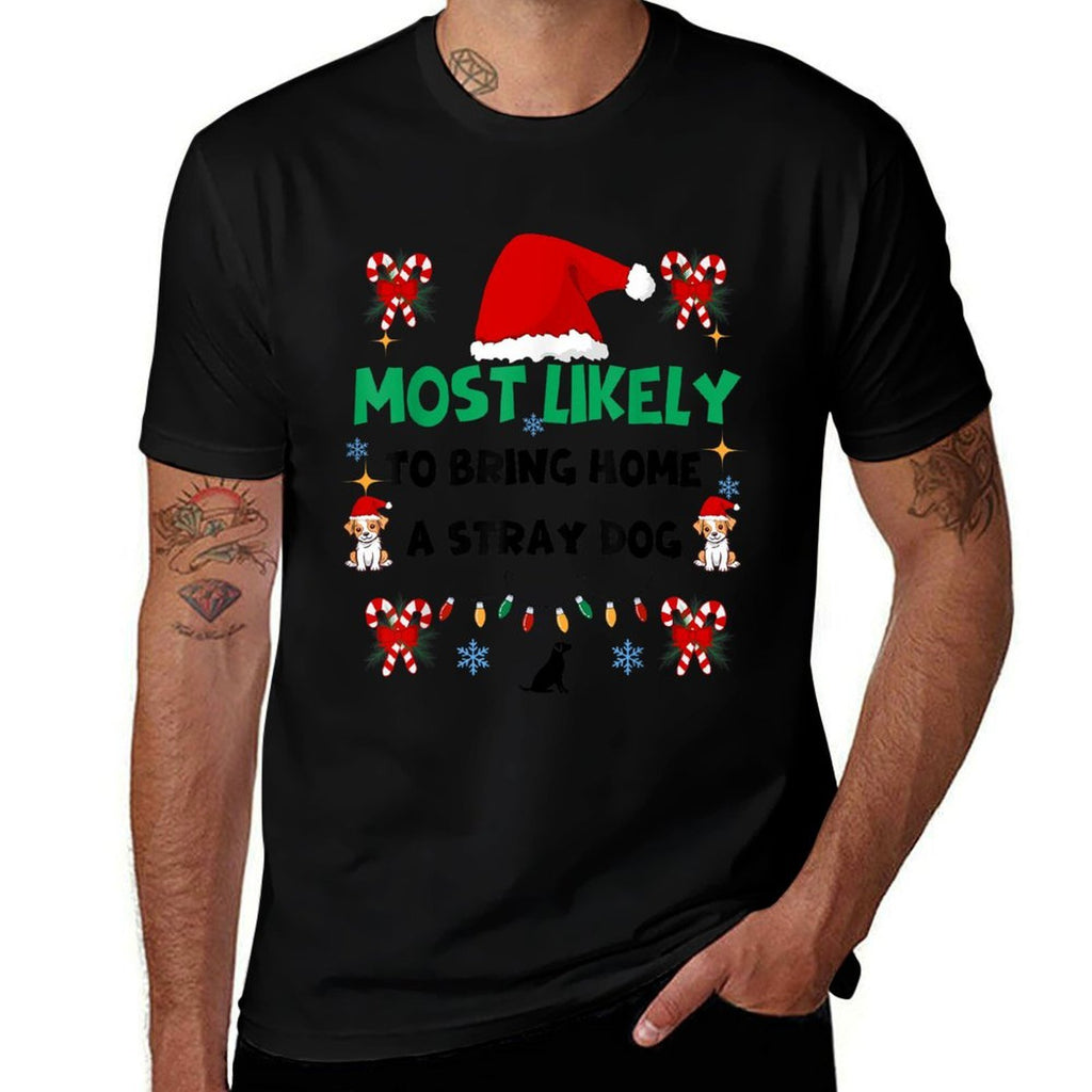 Most Likely To Bring Home A Stray Dog Matching Christmas  Breathable T-Shirt