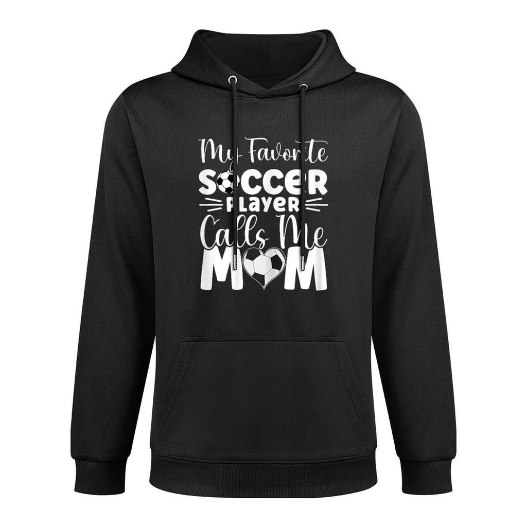 My Favorite Soccer Player Calls Me Mom Cute Soccer Women Easy Care Hoodie