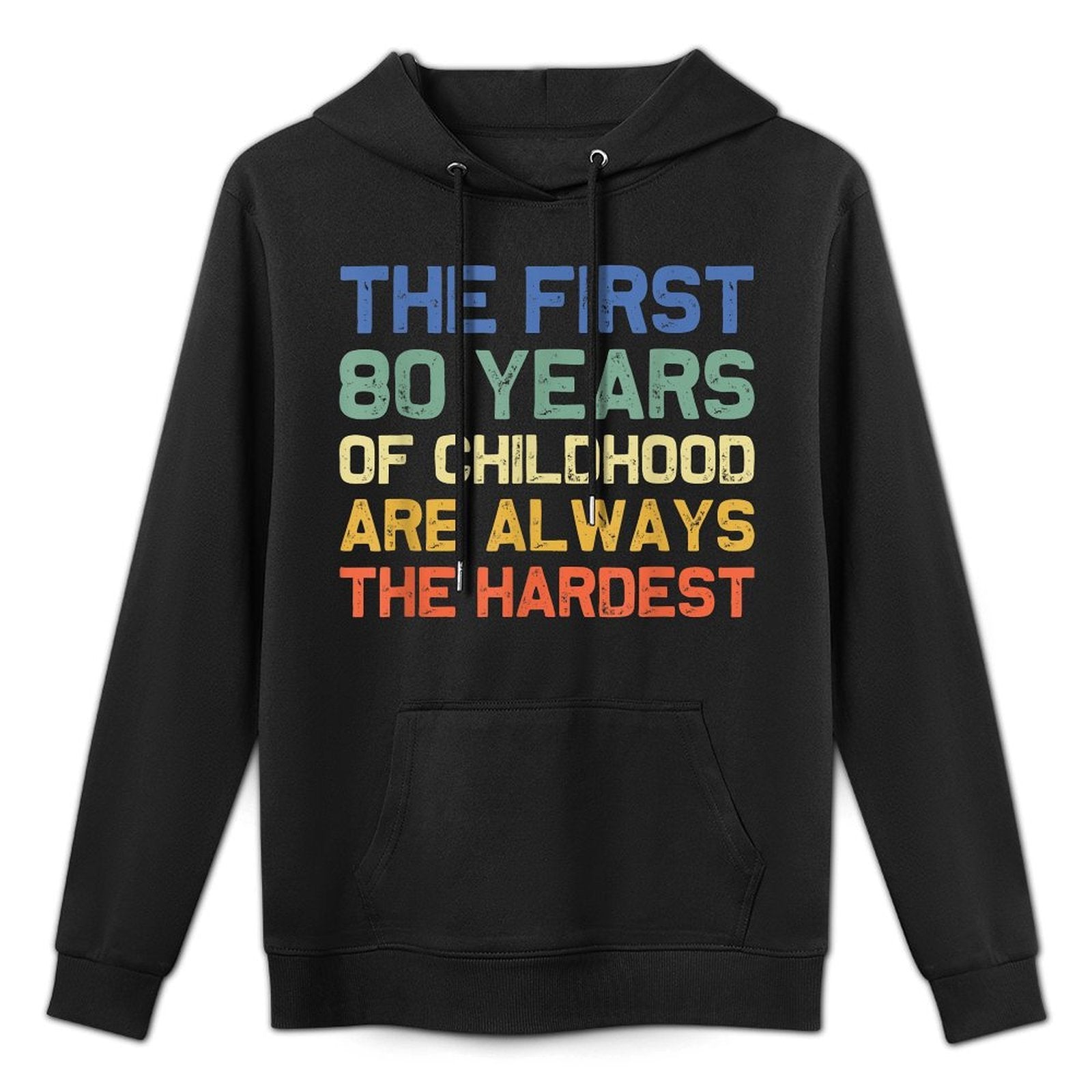 Joke & Gag Funny Saying Happy Bday Party Gift Idea Unisex-Adults Black Modern Crew Neck Classic Fit Small The First 80 Years Har Medium-Weight Fabric Hoodie