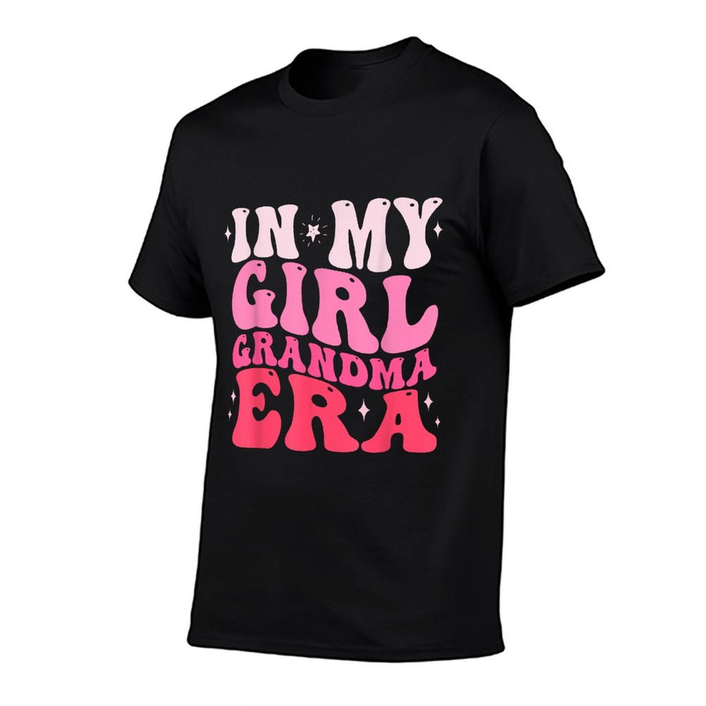 In My Girl Grandma Era Funny Grandma Gifts from Grandkids Comfortable T-Shirt