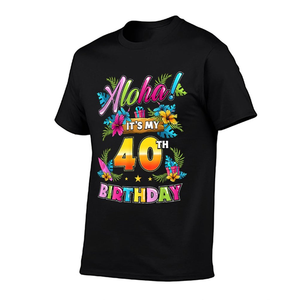 Aloha It's My 40th Birthday Hawaii Floral Hawaiian Theme  Moisture-wicking T-Shirt