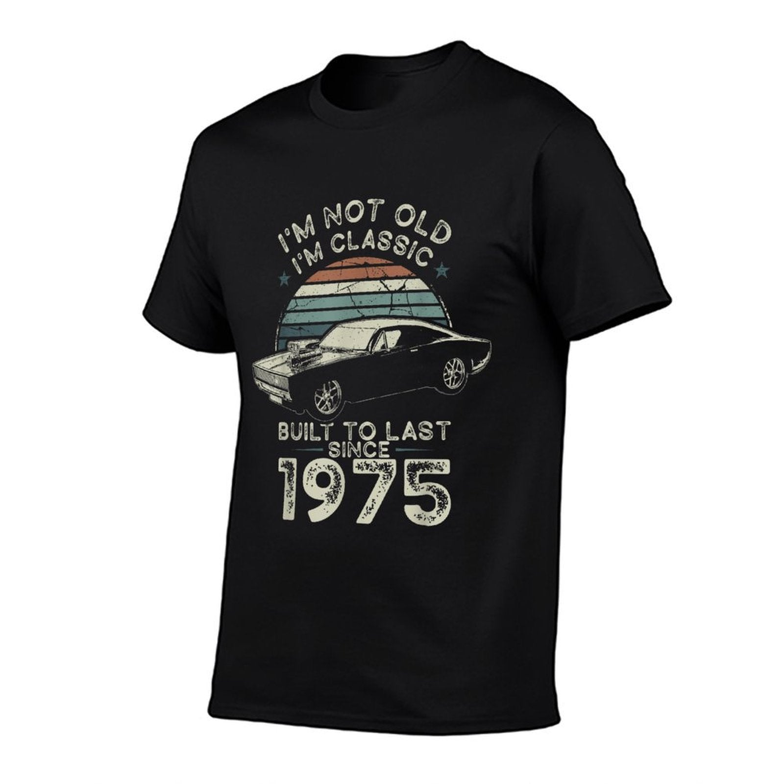 Born in 1975 Car 50th Birthday I'm Not Old I'm Classic  Trendy Pattern T-Shirt
