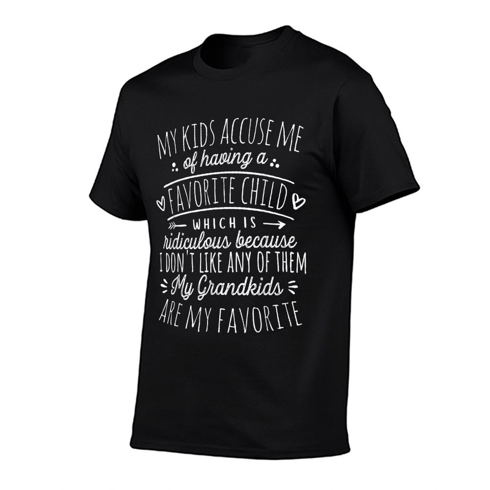 My Grandkids Are My Favorite Funny Grandmother Gifts Grandma  Affordable Price T-Shirt