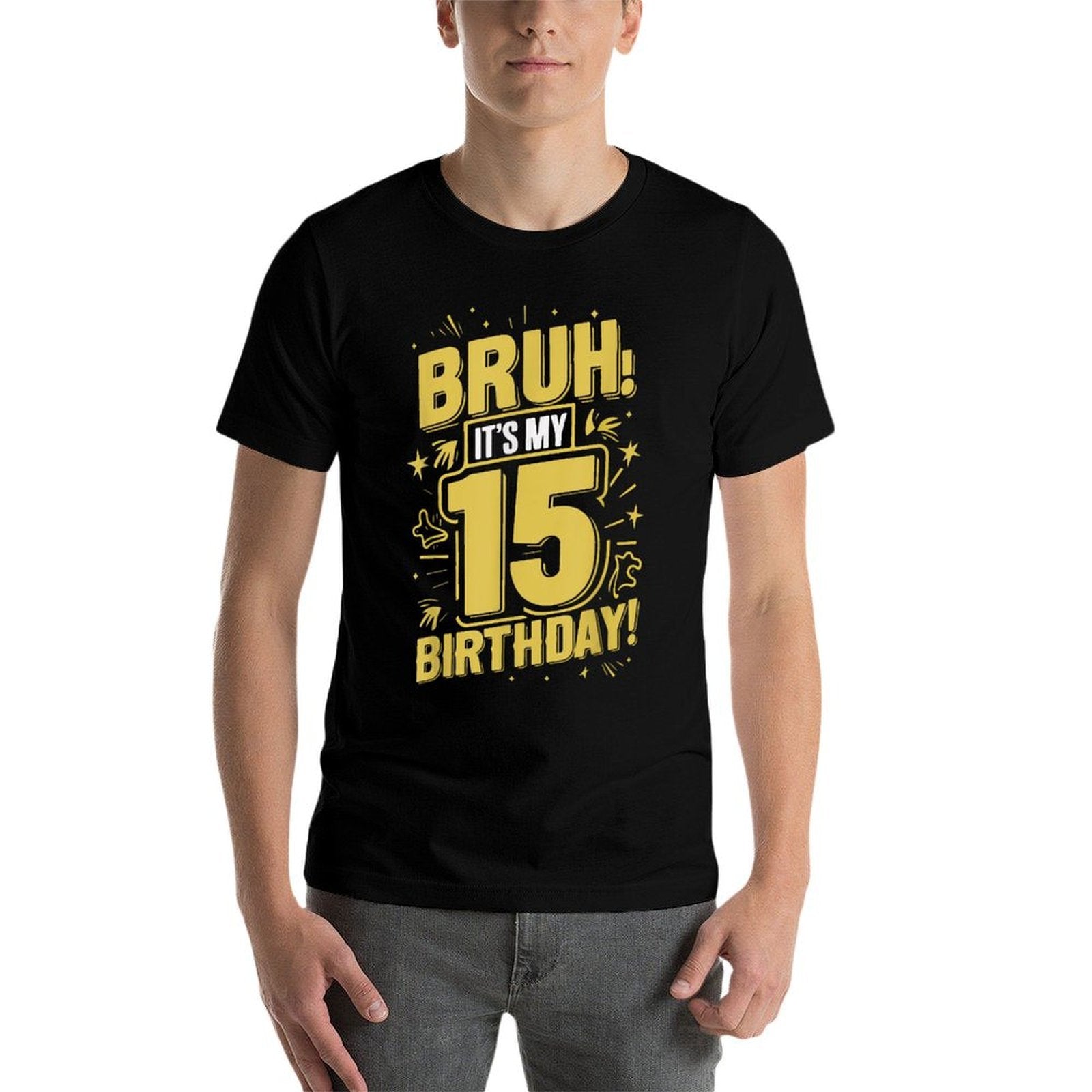 Bruh It's My 15th Birthday Happy Birthday 15 Year Old  Relaxed-fit T-Shirt