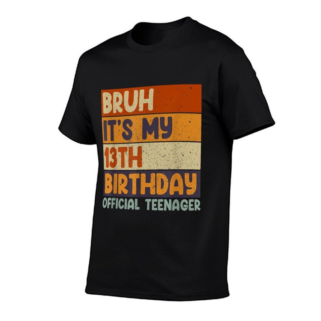 Bruh It's My 13th Birthday 13 Year Old Officialnager  Stretchy T-Shirt
