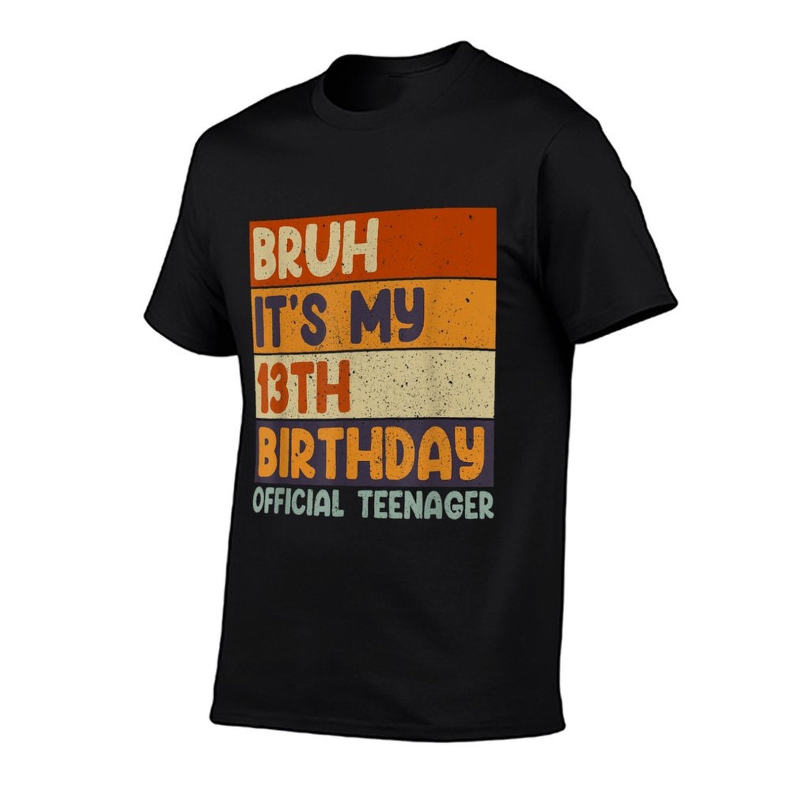 Bruh It's My 13th Birthday 13 Year Old Officialnager  Stretchy T-Shirt