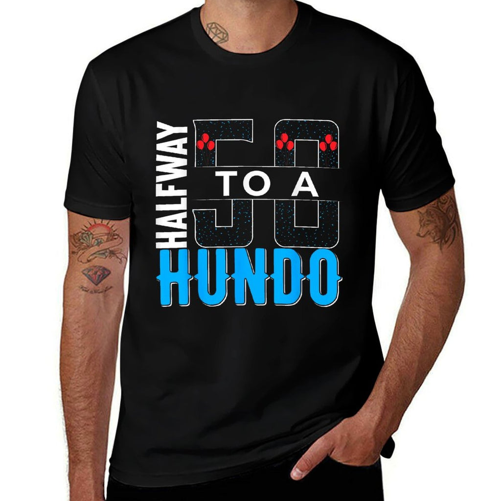 Halfway To A Hundo 50th Birthday  Odor-resistant T-Shirt