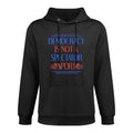Democracy Not Sport Democrat Civil Rights Freedom Politics Casual Wear Hoodie