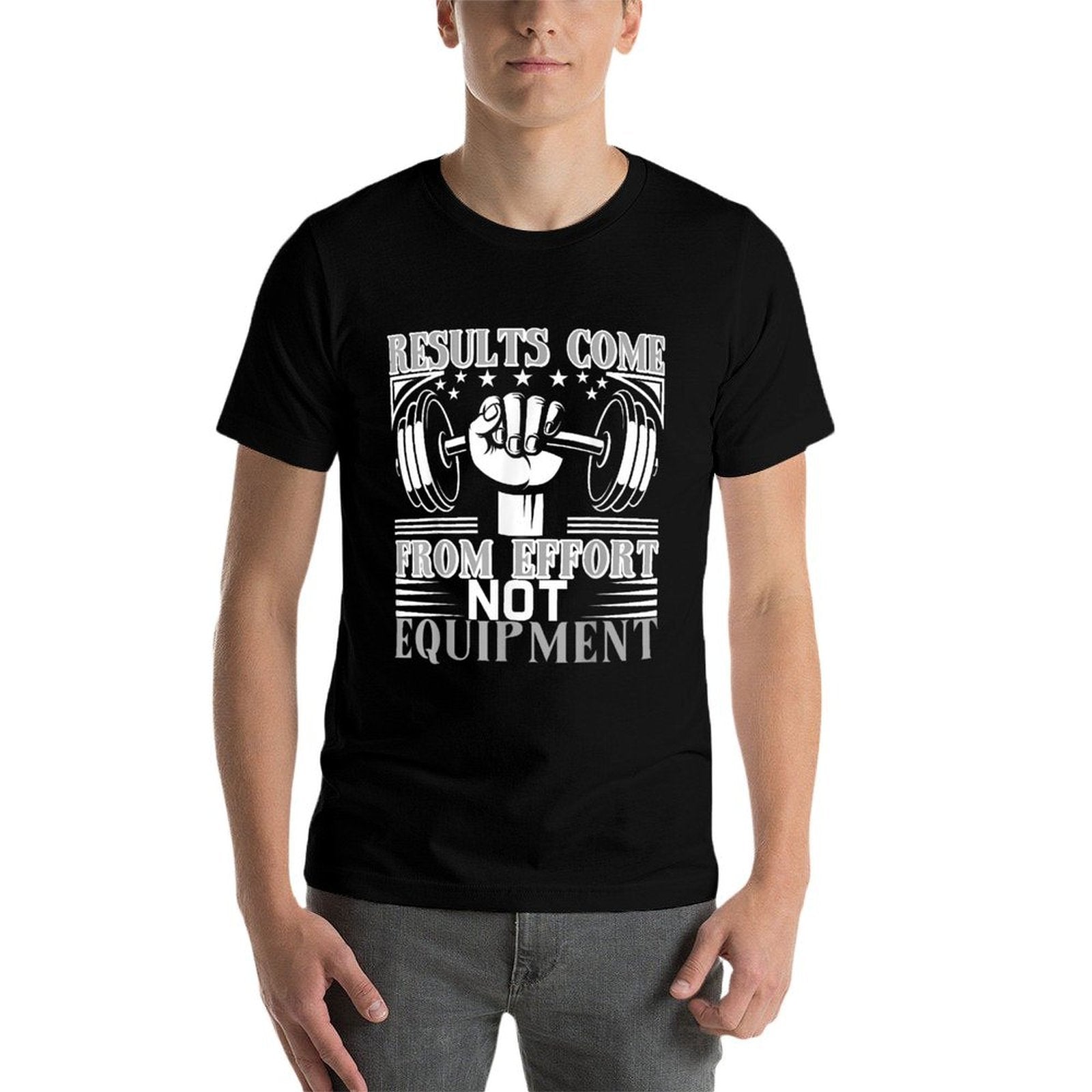 Results Come From Effort Not Equipment – Gym Motivation  Easy-care T-Shirt