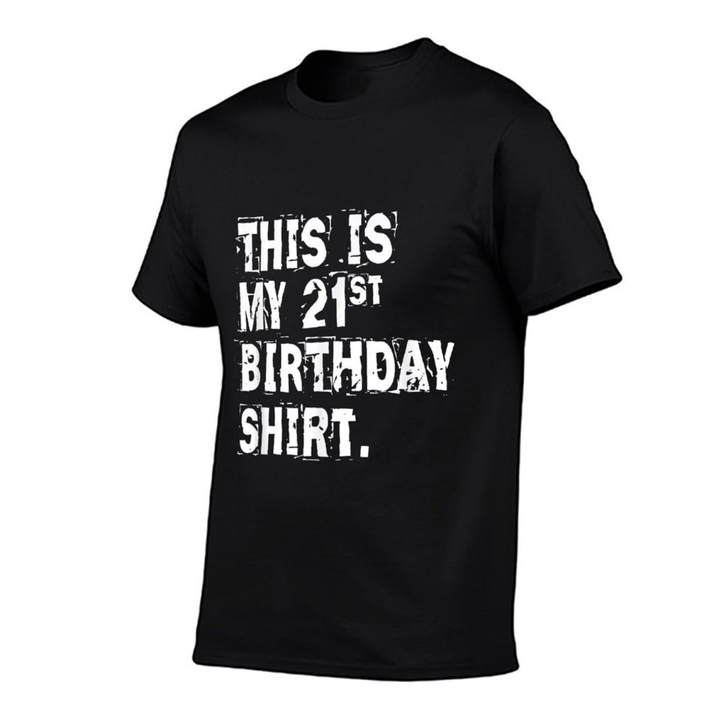 This Is My 21st Birthday Shirt, Funny Sarcastic T-shirt  Summer-ready Fabric T-Shirt