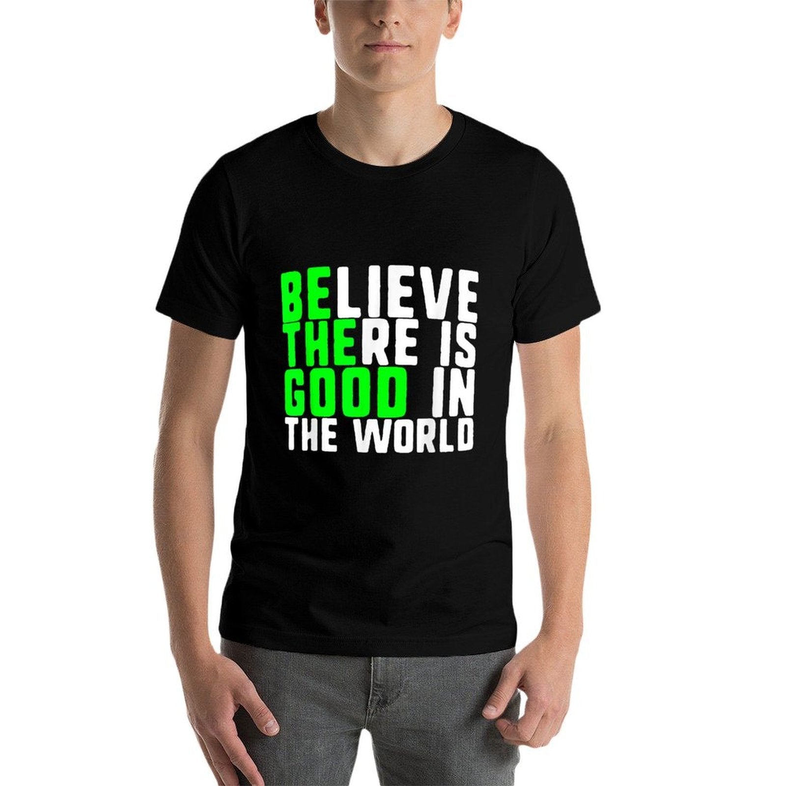 Be The Good Believe There Is Good In The World Christmas  Versatile T-Shirt