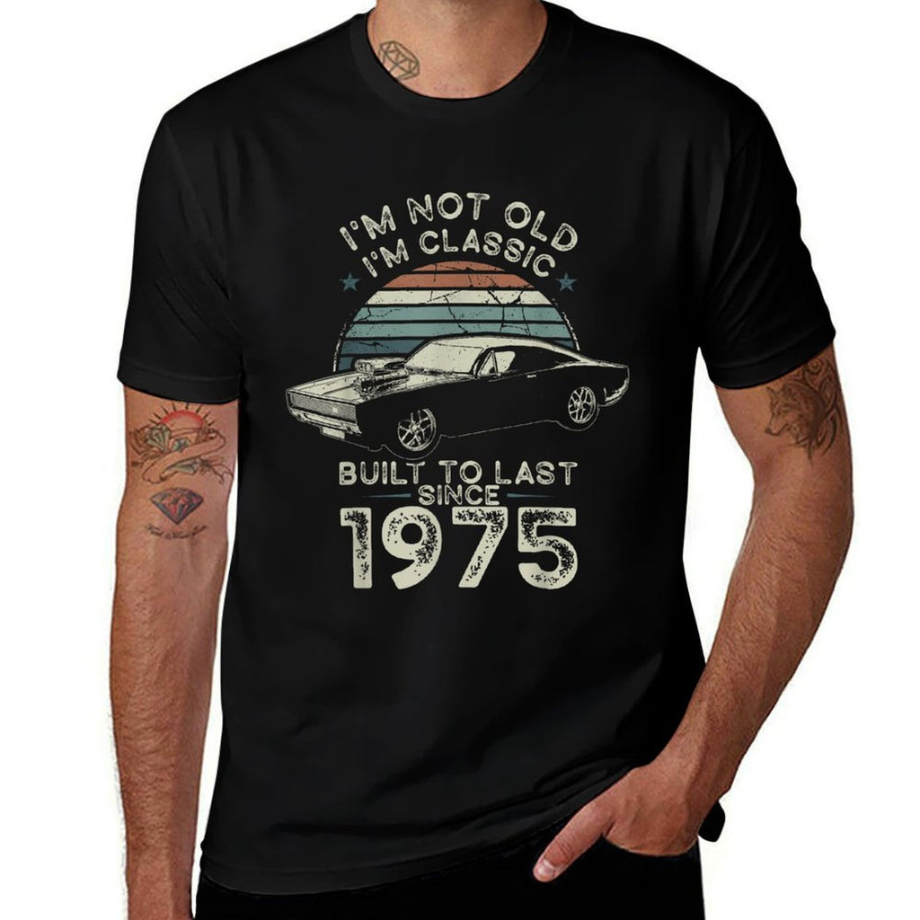 Born in 1975 Car 50th Birthday I'm Not Old I'm Classic  Trendy Pattern T-Shirt