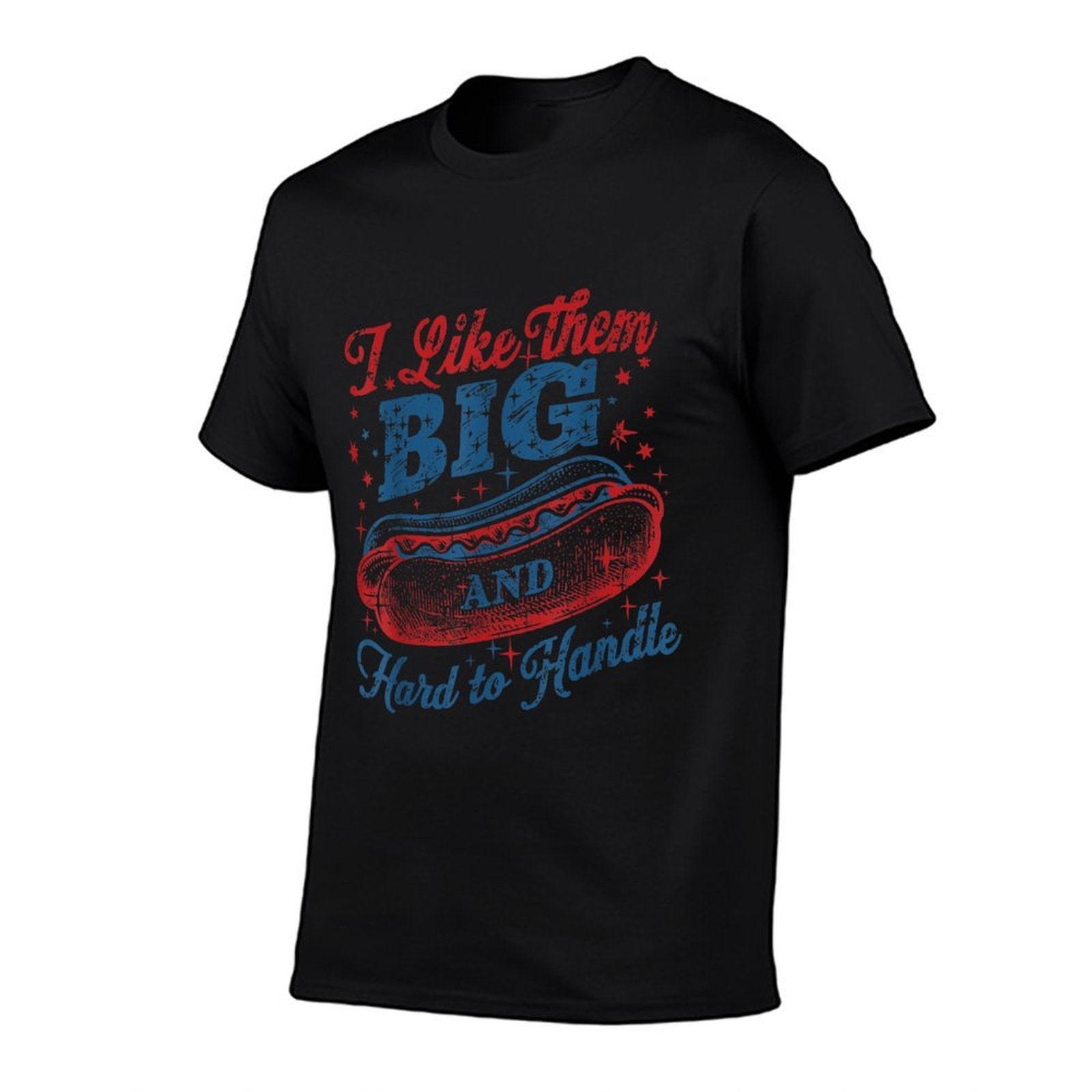 Funny Wiener 4th Of July I Like Them Big And Hard To Handle  Slim-fit Cut T-Shirt