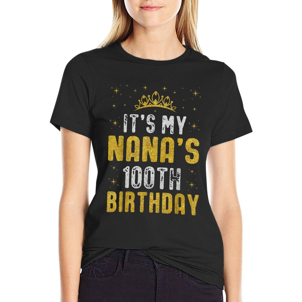 Happy It's My Nana's 100th Birthday 1925 100 Years Old  Fade-proof Color T-Shirt