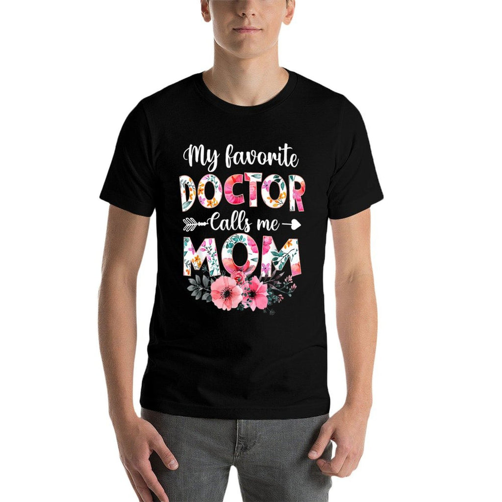 My Favorite Doctor Calls Me Mom Doctor Mom Mothers Day  Trendy Pattern T-Shirt
