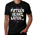 FIFTEEN YEARS LATER 15 Year Old Birthday Gifts Boys Girl  Quick-drying T-Shirt
