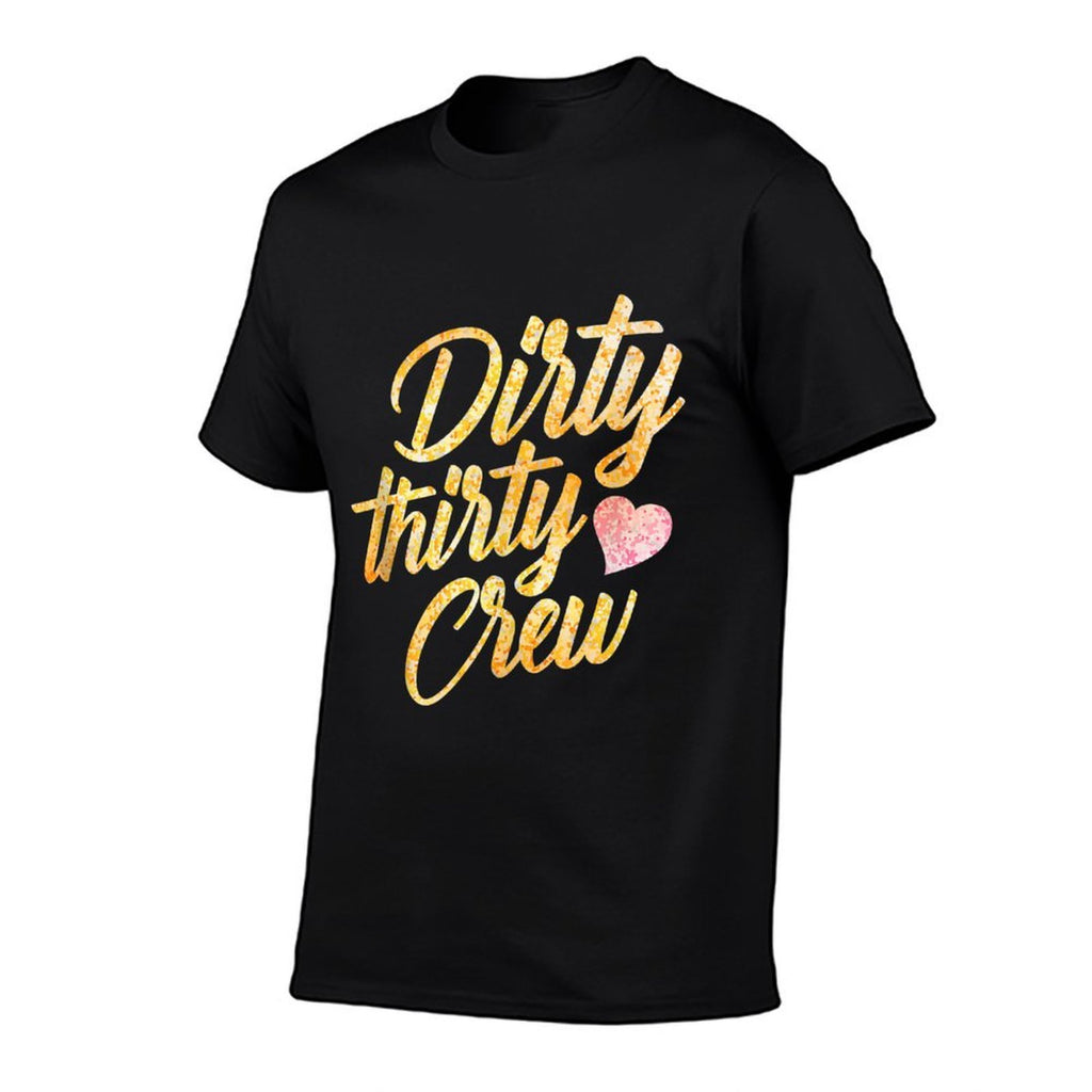 Best Dirty Thirty Crew Gift Cute Matching 30th Birthday Team  Rolled Sleeves T-Shirt