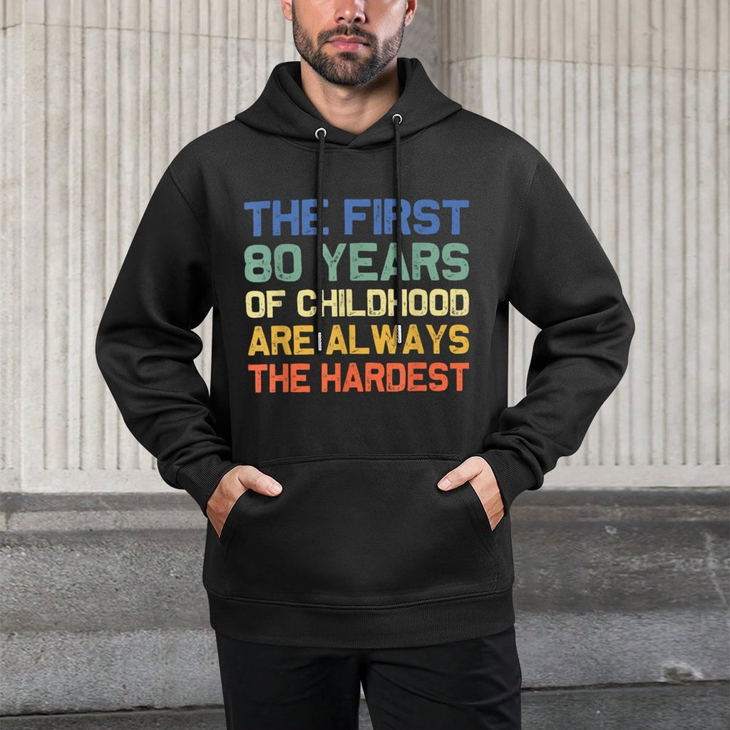 Joke & Gag Funny Saying Happy Bday Party Gift Idea Unisex-Adults Black Modern Crew Neck Classic Fit Small The First 80 Years Har Medium-Weight Fabric Hoodie