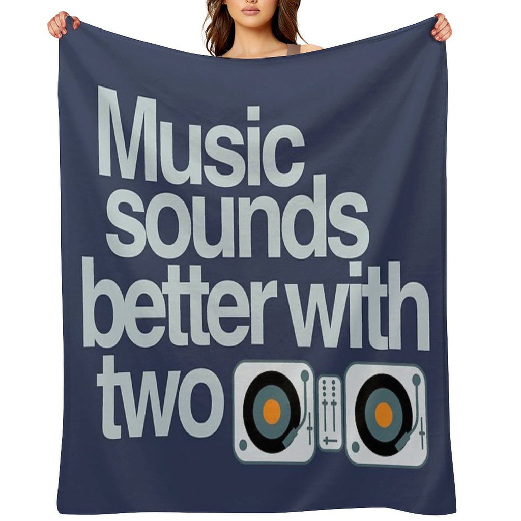Music Sounds Better With Two Versatility Throw Blanket