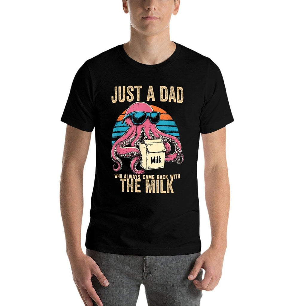 Funny Octopus Just A Dad Who Always Came Back With The Milk  Breathable T-Shirt