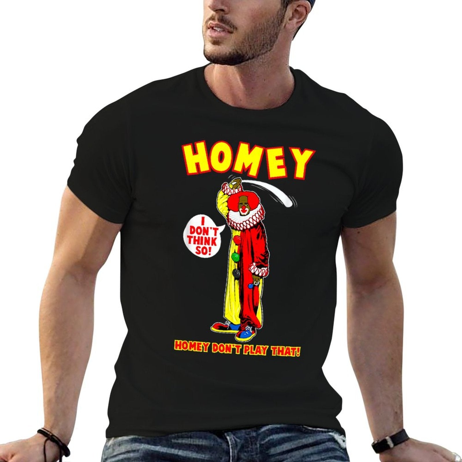 Retro Funny Quote Homey Basic I Dont Think So Meme Clown  Durable T-Shirt