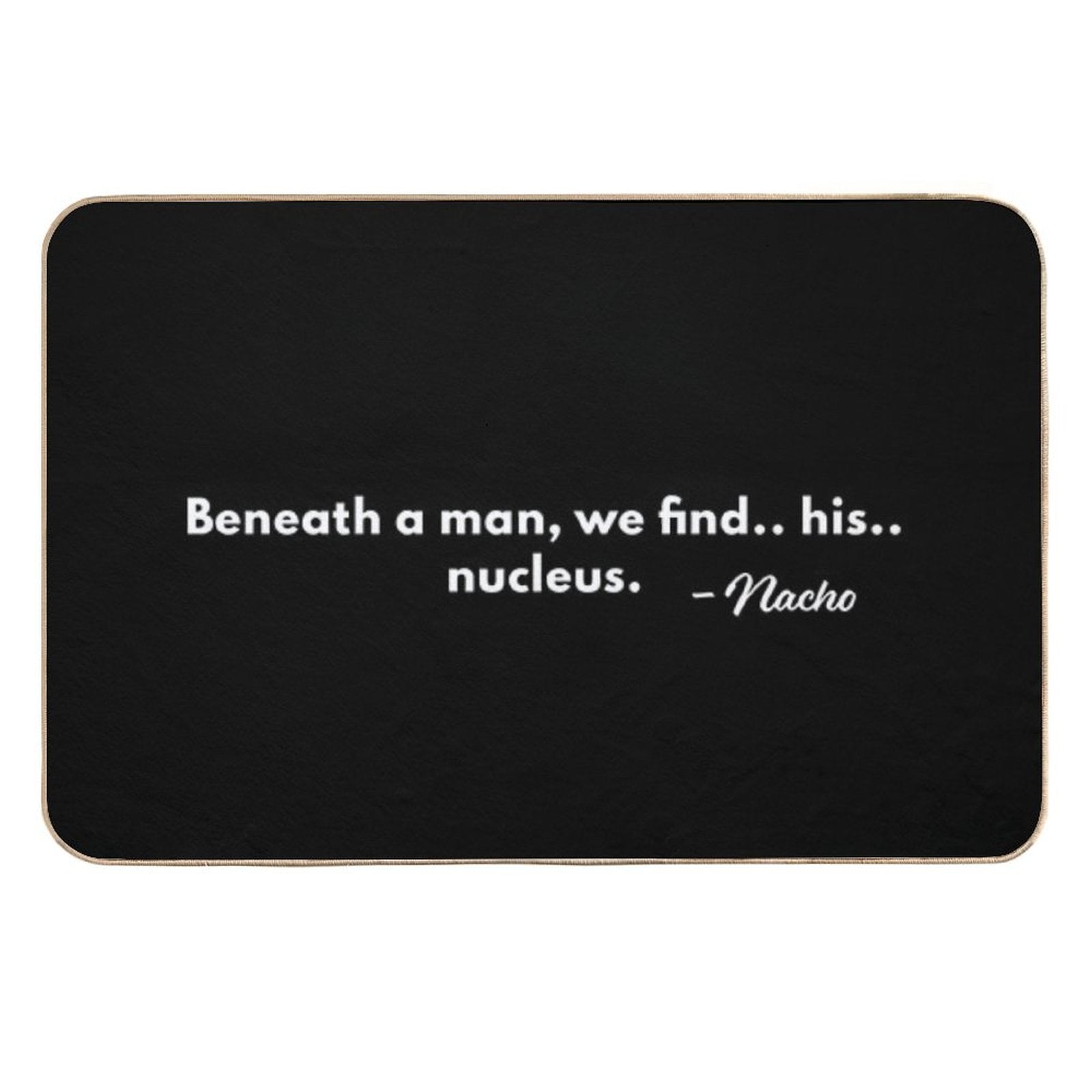 Beneath A Man...  Anti-Trip Bath Mat