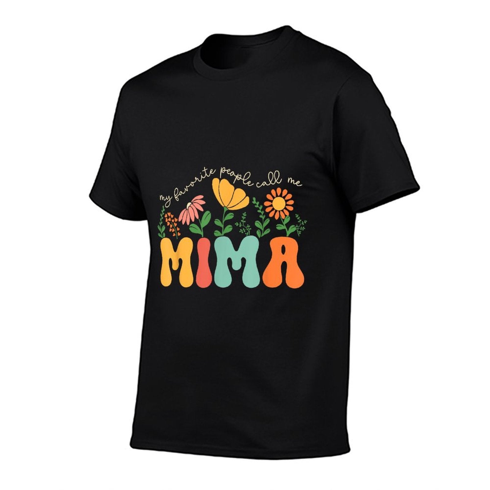 My Favorite People Call Me Mima Mothers Day  Odor-resistant T-Shirt