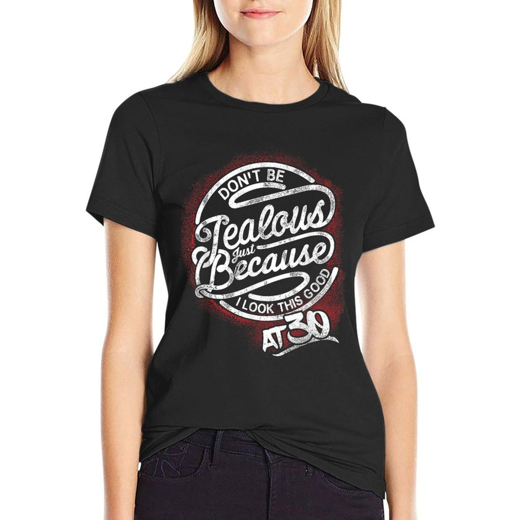 Don't Be Jealous 30th Birthday T-shirt, Turning 30  Oversized Silhouette T-Shirt