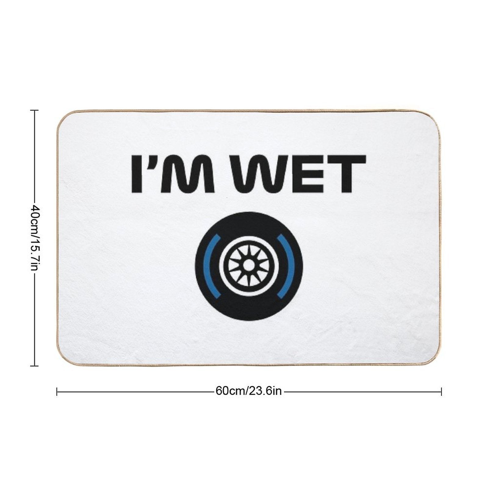 Funny Design I'm Wet (Wet Tyre Design - Black)  Eco-Friendly Bath Mat