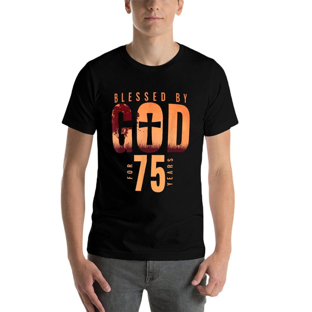Blessed By God For 75 Years 75th Birthday Religious Theme  Durable T-Shirt
