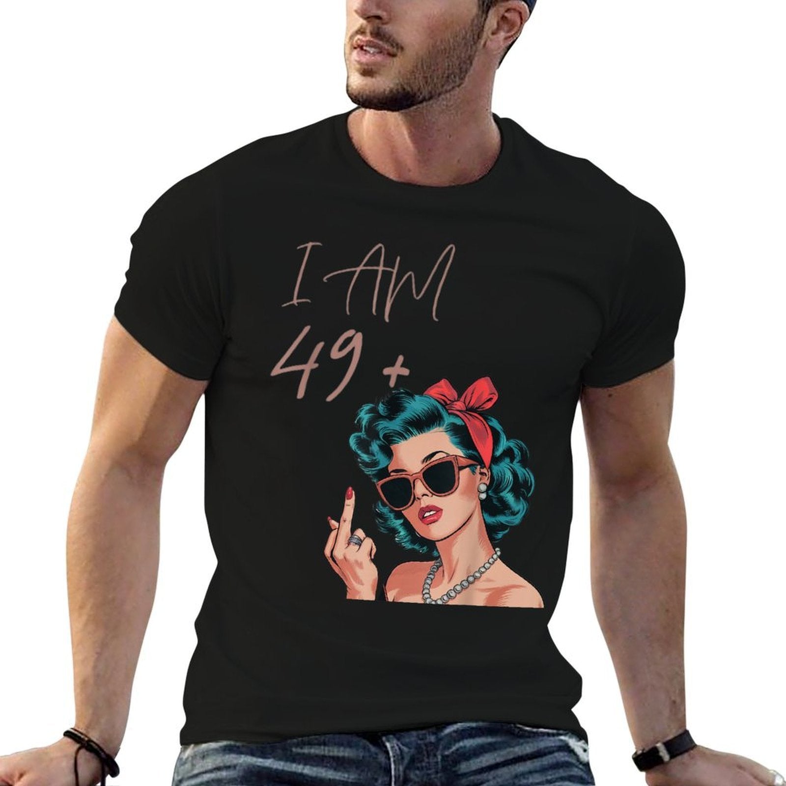 I Am 49 Plus 1 Middle Finger For A 50th Birthday  Quick-drying T-Shirt