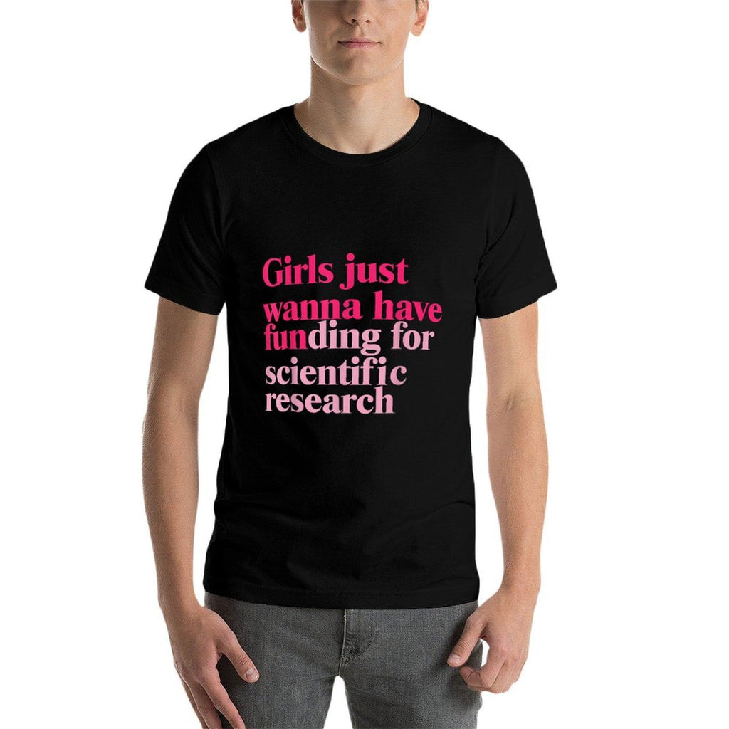Funny Girls Just Wanna Have Funding For Scientific Research  Trendy Pattern T-Shirt