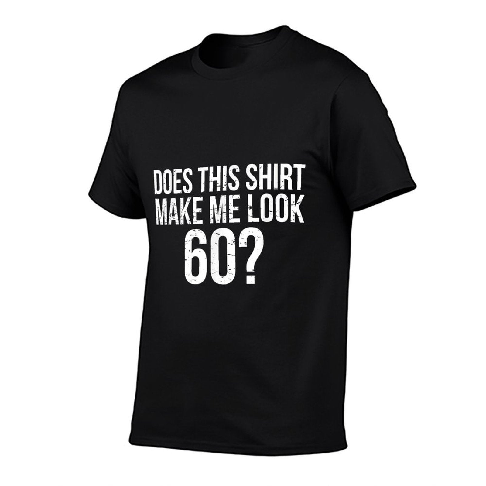 Does This Make Me Look 60 60th Birthday Gift  Tagless Design T-Shirt