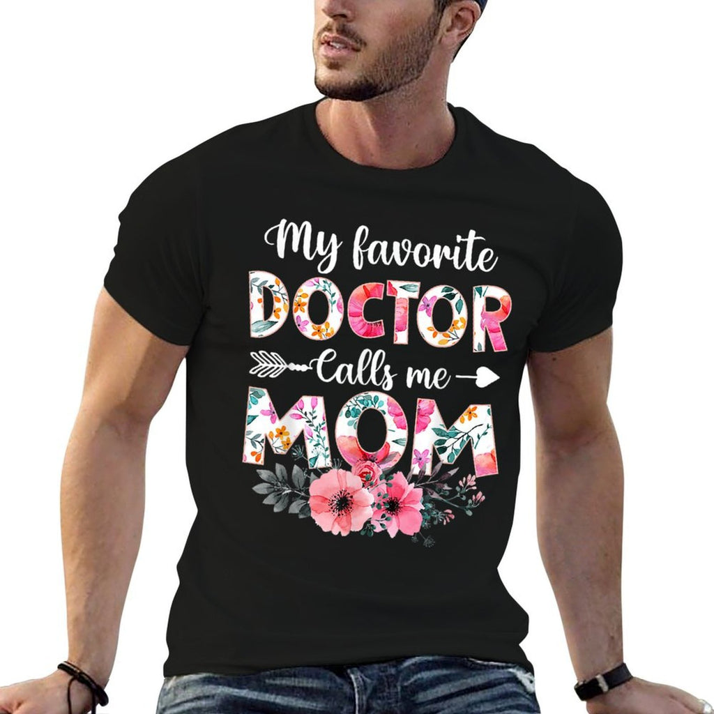 My Favorite Doctor Calls Me Mom Doctor Mom Mothers Day  Trendy Pattern T-Shirt
