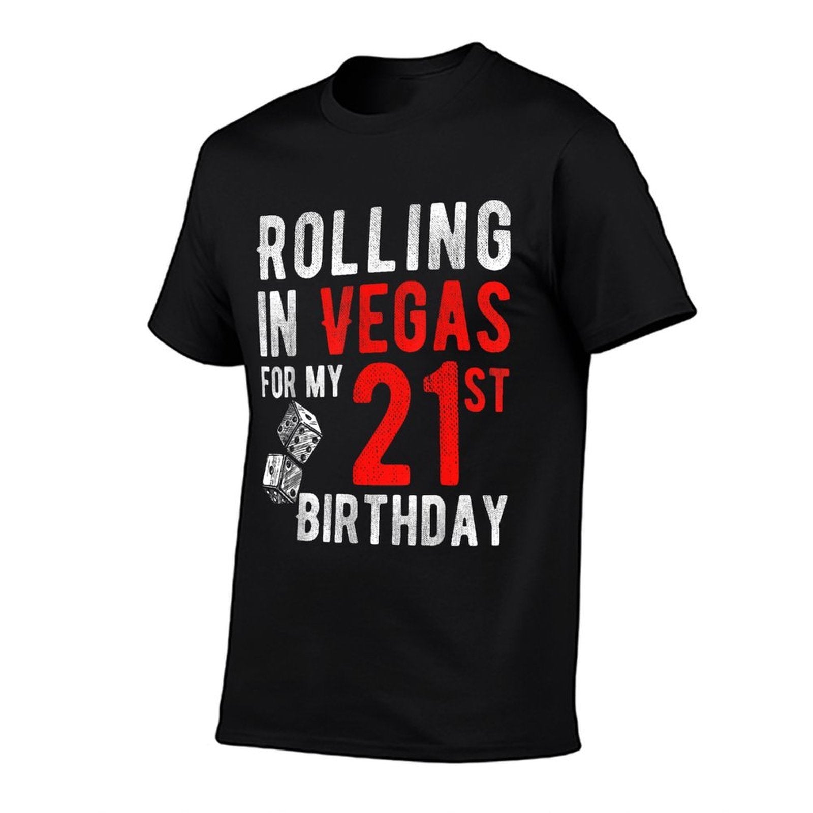 Rolling In Vegas For My 21st Birthday  Affordable Price T-Shirt