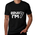 Bruh I'm 7 It's My 7th Birthday 7 Year Old Birthday  Durable T-Shirt