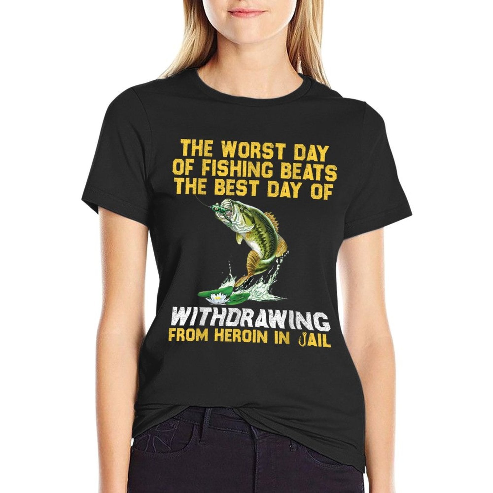 The Worst Day Of Fishing Beats The Best Day Of Withdrawing  Easy-care T-Shirt