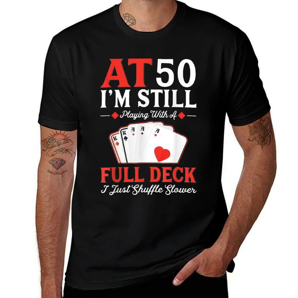 I'm Still Playing A Full Deck Cards - 50th Birthday  Heathered Texture T-Shirt