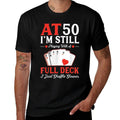 I'm Still Playing A Full Deck Cards - 50th Birthday  Heathered Texture T-Shirt