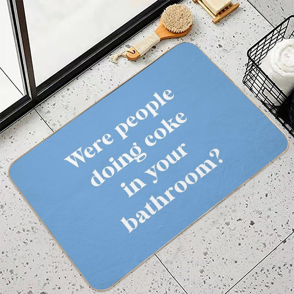 RHOBH - Were People Doing Coke in Your Bathroom  Long-Lasting Bath Mat