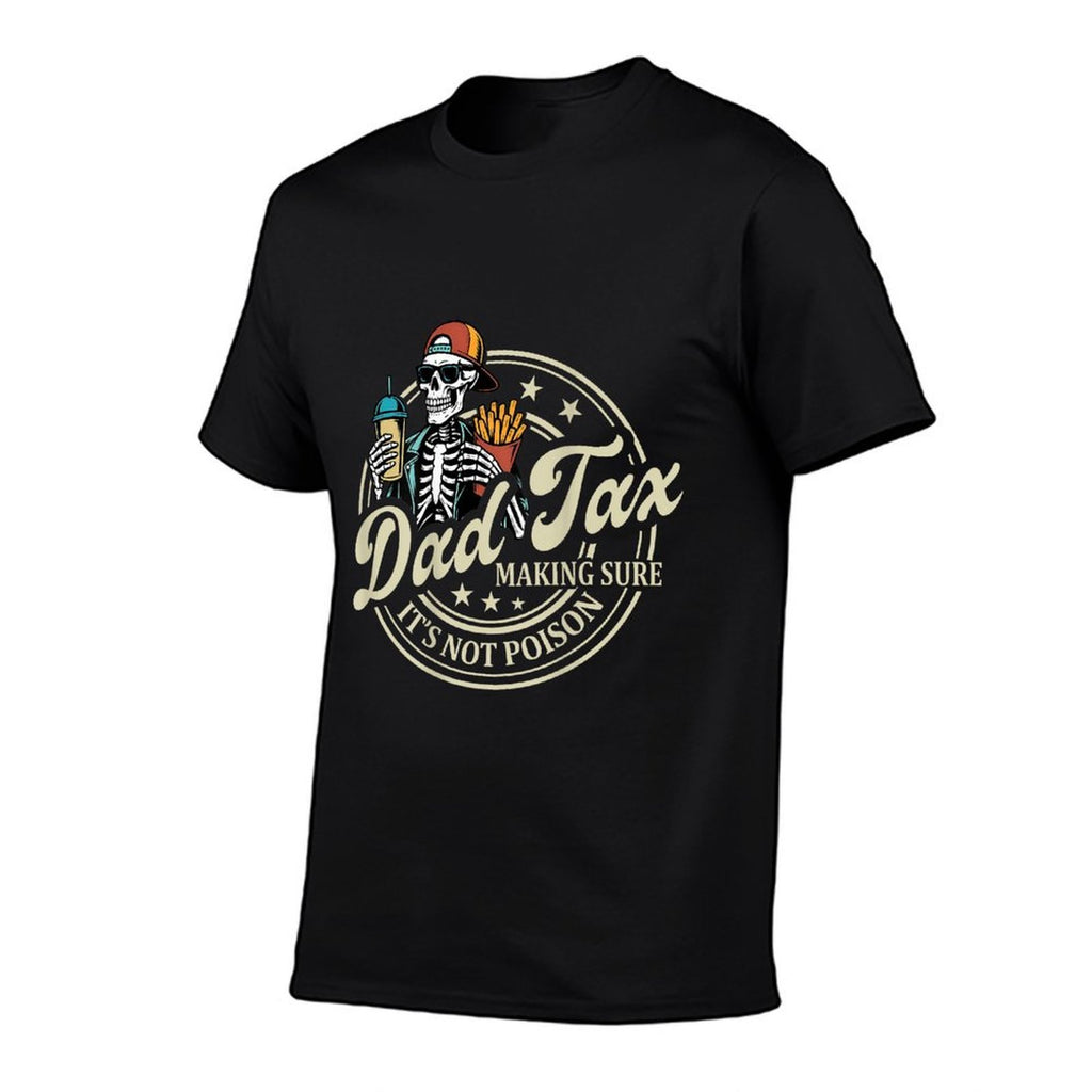 ON BACK Dad Tax Making Sure Its Not Poison Skeleton Dad Tax  Vintage-inspired T-Shirt