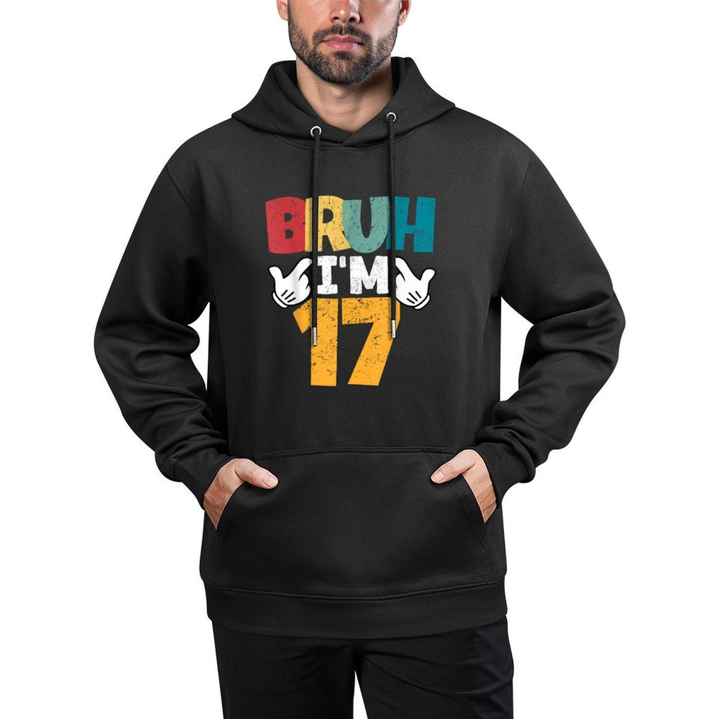 Bruh I'm 17 Year Old Gifts Boys Girls It's My 17th Birthday Kangaroo Pocket Hoodie
