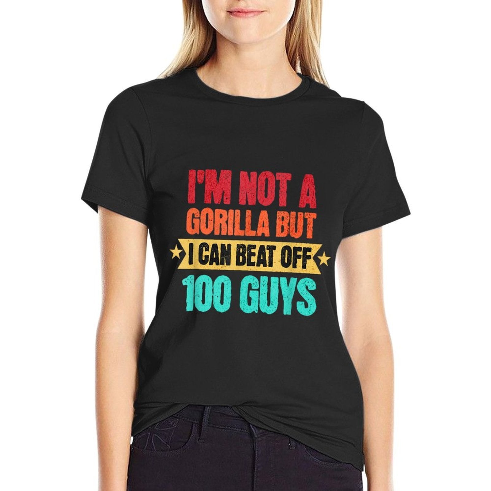 Im Not A Gorilla But I Can Beat Off 100 Guys Gorilla Meme  Easy-care T-Shirt