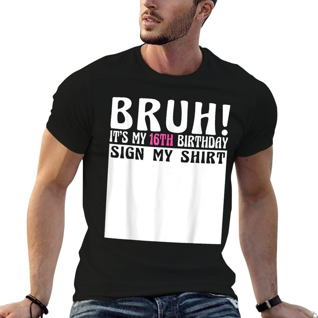 Bruh Its My 16th Birthday Sign My 16 Year Old Birthday  Polyester Blend T-Shirt