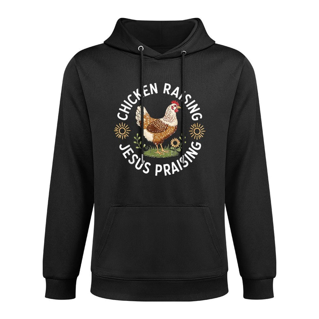 Chicken Raising & Jesus Praising Durable Construction Hoodie